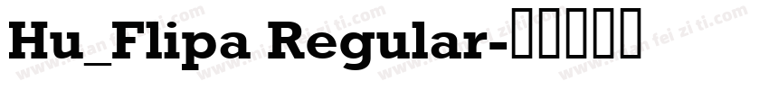 Hu_Flipa Regular字体转换